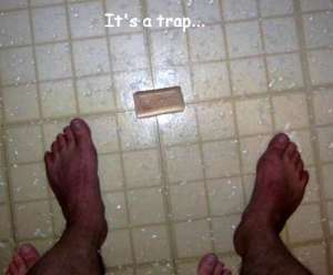 You know, they got along with showers before soap was invented really... 